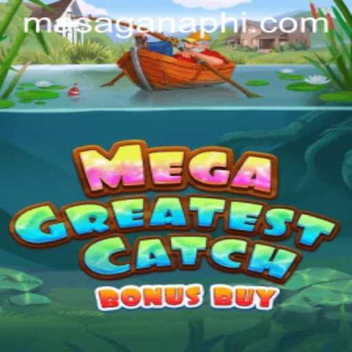 MegaGreatestCatchBonusBuy: A Captivating Addition to MASAGANA PH Gaming Enthusiasts